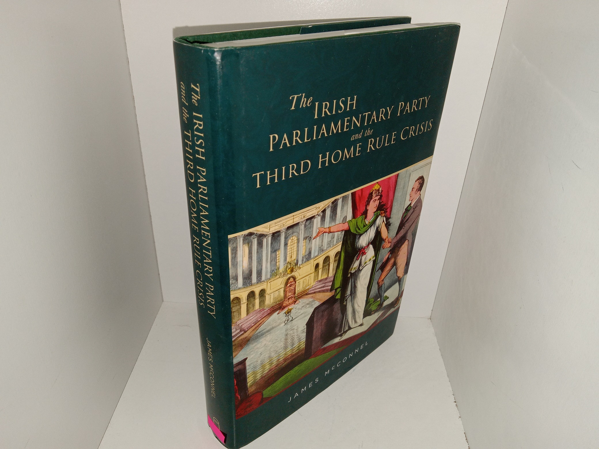The Irish Parliamentary Party and the Third Home Rule Crisis (2013) ~ by James McConnel