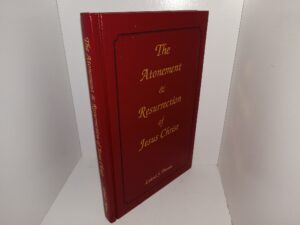 The Atonement & Resurrection of Jesus Christ (Signed & Inscribed) (1998) ~ by Leland S. Thomas