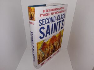 Second-Class Saints: Black Mormon and the Struggle for Racial Equality (2024) ~ by Matthew L. Harris