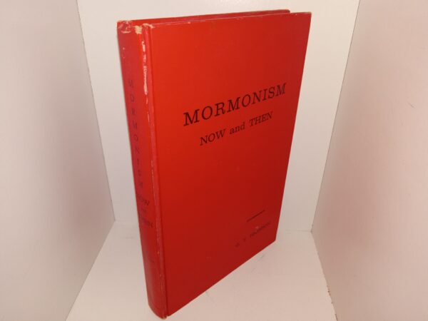 Mormonism Now and Then (1961) ~ by G. T. Harrison