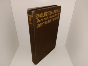 Evolution and Man: Here and Hereafter (1902) ~ by John Wesley Conley