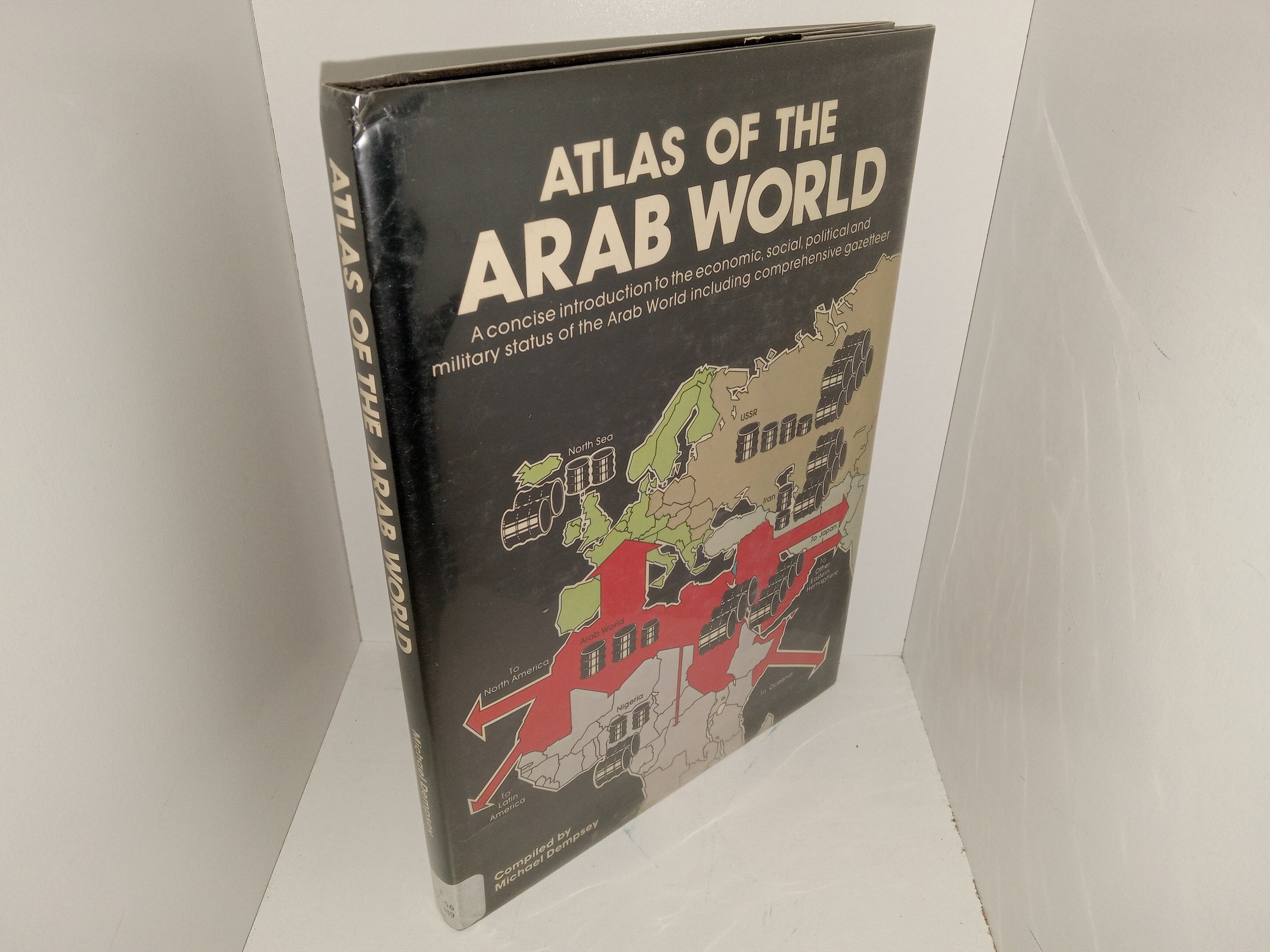 Atlas of the Arab World: A concise Introduction to the Economic, Social, Political and Military Status of the Arab World Including Comprehensive Gazetteer (Ex-Library) (1983) ~ Compiled by M. W. Dempsey, B. A.