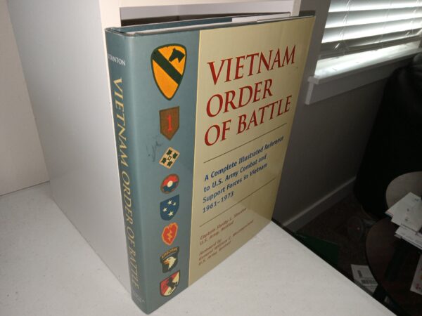 Vietnam Order of Battle: A Complete Illustrated Reference to U.S. Army Combat and Support Forces in Vietnam, 1961-1973 (2003) ~ by Captain Shelby L. Stanton, U.S. Army, Retired