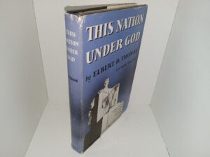 This Nation Under God (Signed by the Author) (1950) ~ by Elbert D. Thomas