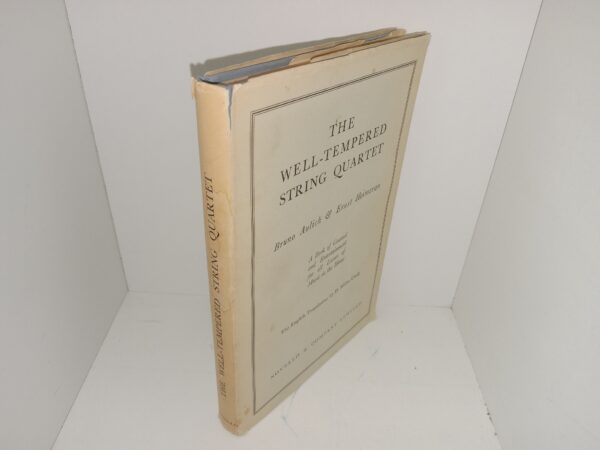 The Well-Tempered String Quartet: A Book of Counsel and Entertainment for All Lovers of Music in the Home (1951) ~ by Bruno Aulich, and Ernst Heimerman