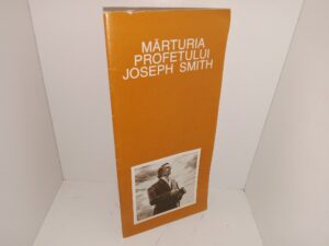 Mărturia Profetului Joseph Smith (Romanian: The Testimony of the Prophet Joseph Smith) (Pamphlet) (Unknown publishing Date) ~ Unknown Author