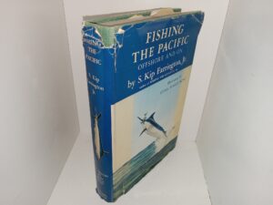 Fishing the Pacific: Offshore and On (1953) ~ by S. Kip Farrington, Jr.