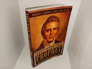 They Knew the Prophet: Personal Accounts from Over 100 People Who Knew Joseph Smith (2004) ~ by Hyrum L. Andrus, and Helen Mae Andrus