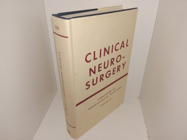 Clinical Neuro-Surgery: Congress of Neurological Surgeons: Vol. 32 (1985) ~ Unknown Author