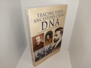 Tracing Your Ancestors Using DNA: A Guide for Family Historians (2021) ~ Edited by Graham S. Holton, Contributions by John Cleary, Michelle Leonard, Iain McDonald, Alasdair F. MacDonald