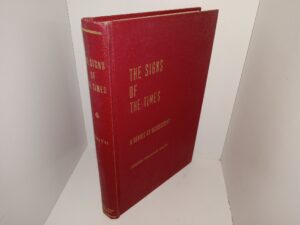 The Signs of the Times: A Series of Discussions (1963) ~ Sponsored by the Sisters of the Lion House Social Center and Given by Elder Joseph Fielding Smith