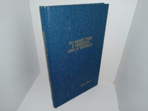 Tho Make Thee a Minister and a Witness (1990) ~ Unknown Author