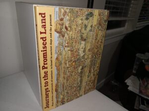 Journeys to the Promised Land: Maps, Diaries, and Journals of Travelers to Israel in Ancient Days (1987) ~ Unknown Author