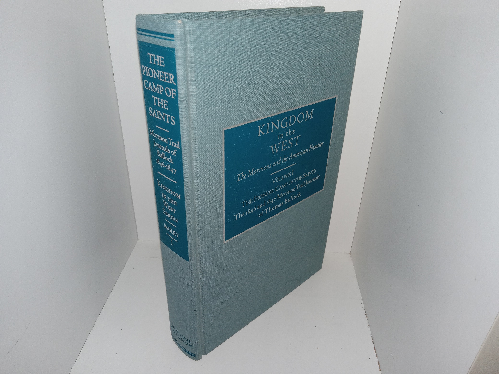 The Pioneer Camp of the Saints: Mormon Trail Journals of Bullock 1846-1847: Kingdom in the West Series, Vol. 1 (Signed by the Editor Will Bagley) (1997) ~ Edited by Will Bagley