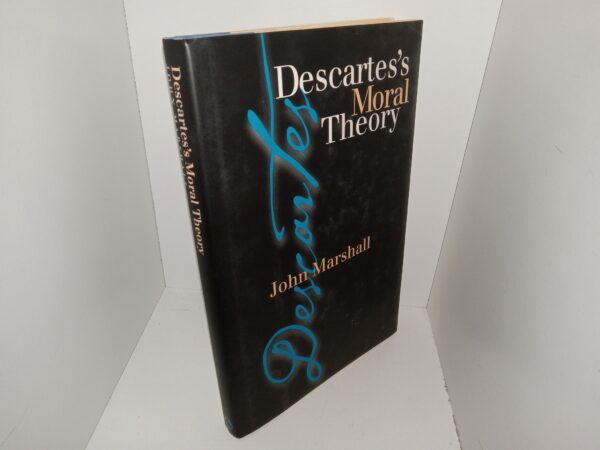 Descartes’s Moral Theory (1998) ~ by John Marshall