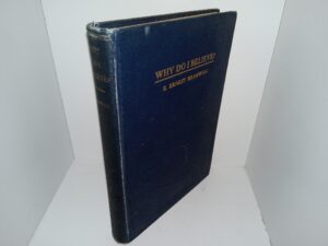 Why Do I Believe? (Signed) (1926) ~ by E. Ernest Bramwell