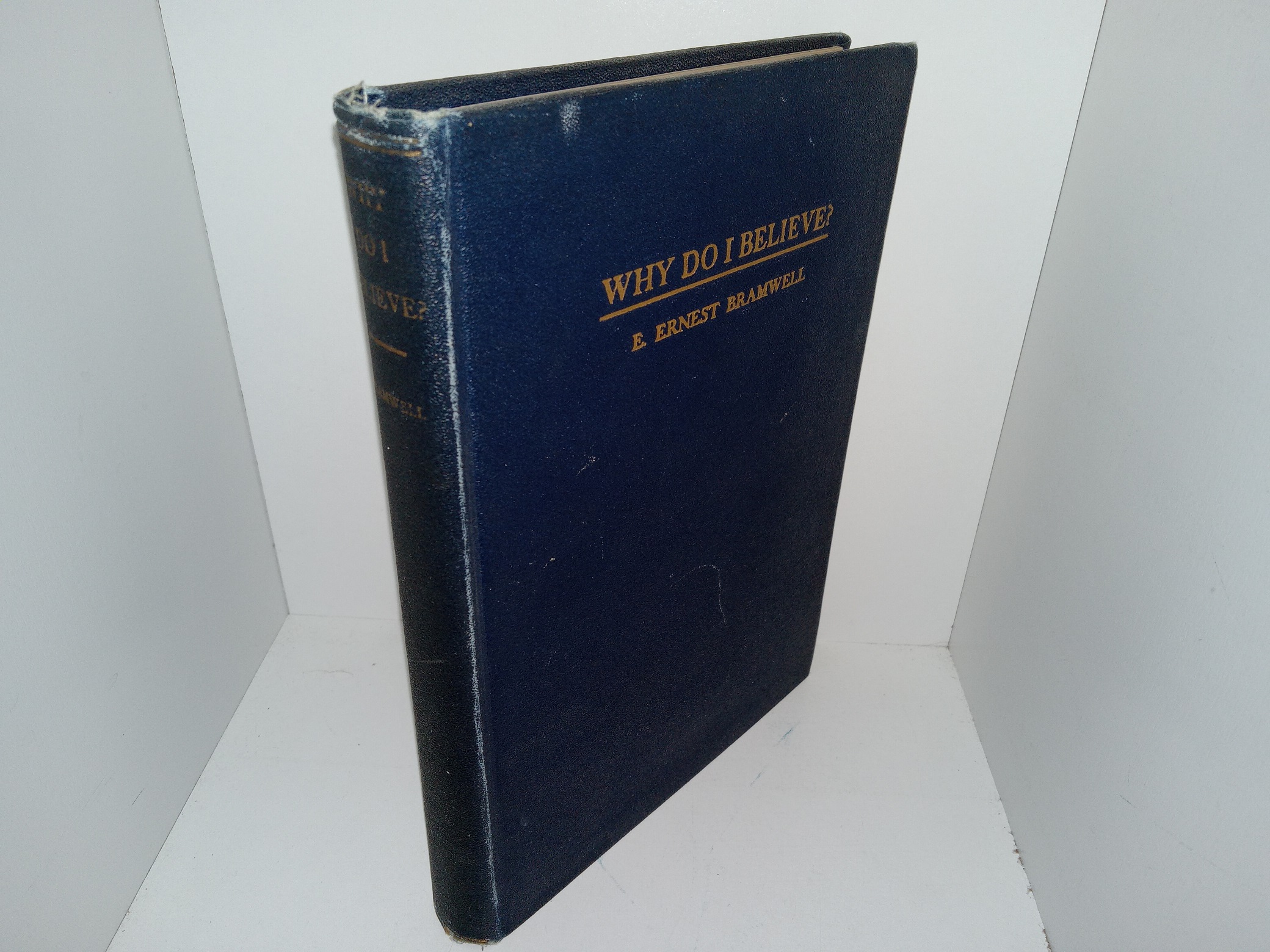 Why Do I Believe? (Signed) (1926) ~ by E. Ernest Bramwell