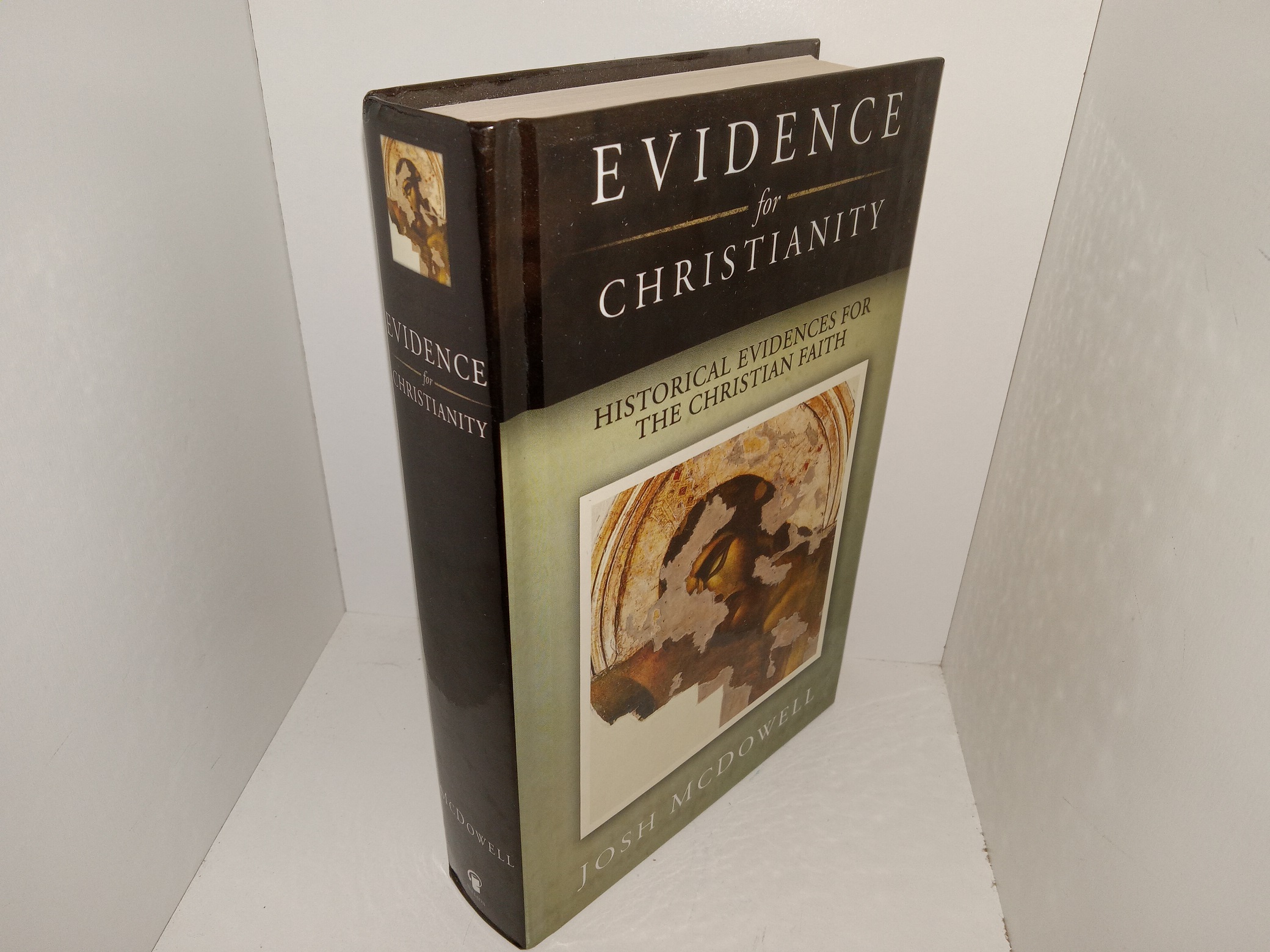 Evidence for Christianity: Historical Evidences for the Christian Faith (2006) ~ by Josh McDowell