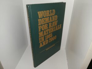 World Demand for Raw Materials in 1985 and 2000 (1978) ~ by Wilfred Malenbaum