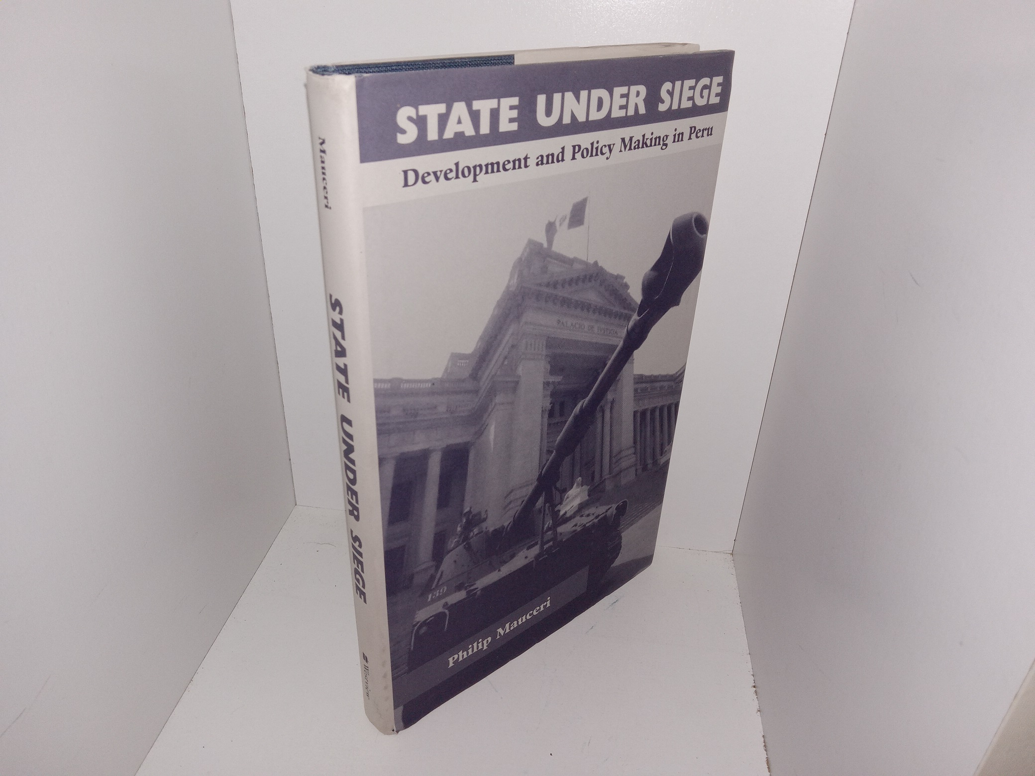 State Under Siege: Development and Policy Making in Peru (1996) ~ by Philip Mauceri