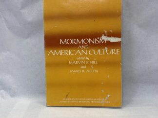 Mormonism and American Culture – Edited by Marvin S. Hill and James B. Allen – Paperback – 1972