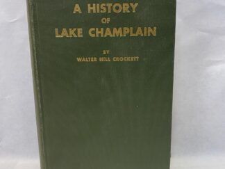 A History of Lake Champlain - Walter Hill Crockett - Hardcover - 1937