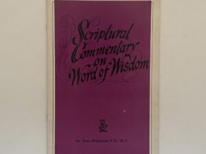 Scriptural Commentary on Word of Wisdom(1979) by Dr. Stan Malstrom