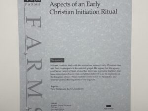 Aspects of an Early Christian Initiation Ritual by William J. Hamblin ~ Foundation for Ancient Research and Mormon Studies