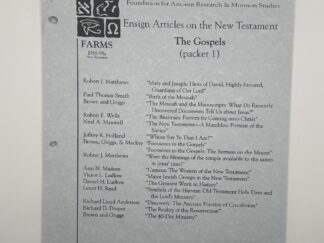 Ensign Articles on the New Testament The Gospels Packet 1 ~ Foundation for Ancient Research and Mormon Studies