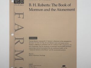 BH Roberts: The Book of Mormon and the Atonement by Truman G. Madsen ~ Foundation for Ancient Research and Mormon Studies (Copy)