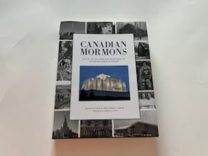 2017-Canadian Mormons- History of the Church of Jesus Christ of Latter-day Saints in Canada- Roy A. and Carma T. Prete