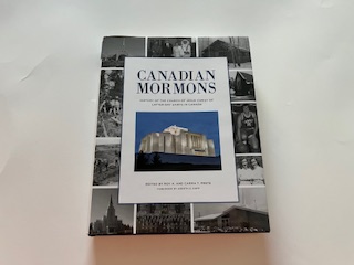 2017-Canadian Mormons- History of the Church of Jesus Christ of Latter-day Saints in Canada- Roy A. and Carma T. Prete