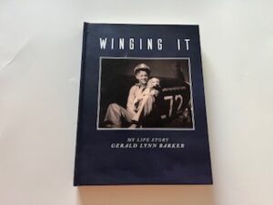 2021-Winging it: My Life Story- Gerald Lynn Barker