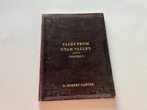 Tales from Utah Valley: Volume I- D. Robert Carter