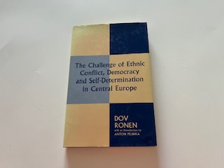 1997-The Challenge of Ethnic Conflict, Democracy and Self-Determination in Central Europe- Dov Ronen