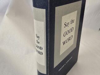 Say the Good Word — Oscar A. Kirkham — Hardbound / No Dust Jacket