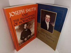 2 Books about Joseph Smith: Joseph Smith and The Beginnings of Mormonism / The Worlds of Joseph Smith: A Bicentennial Conference at the Library of Congress (See Details)