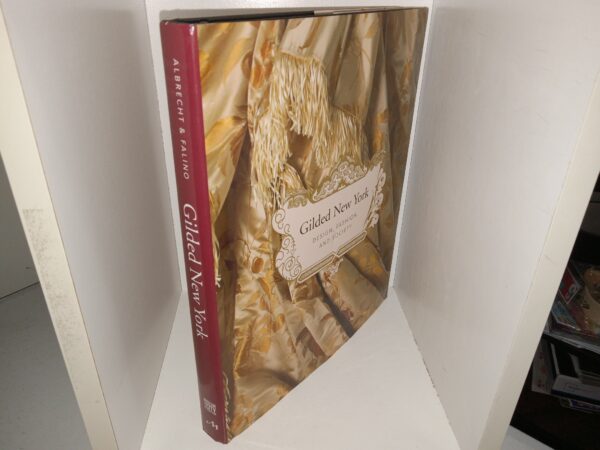 Gilded New York: Design, Fashion, and Society (2013) ~ Edited by Donald Albrecht, and Jeannine Falino
