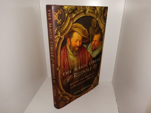 The Magic Circle of Rudolf II: Alchemy and Astrology in Renaissance Prague (2006) ~ by Peter Marshall