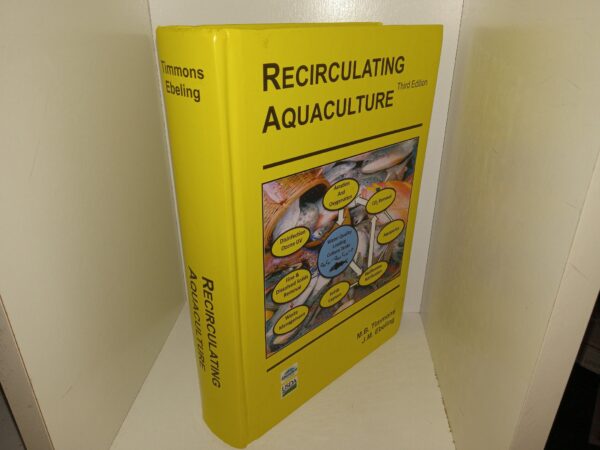 Recirculating Aquaculture (3rd Edition) (2013) ~ by M.B. Timmons, and J.M. Ebeling