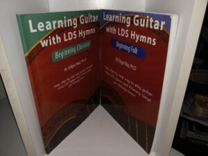 2 Learning Guitar with LDS Hymns Books (2016) ~ by W. Edgar May, Ph.D.