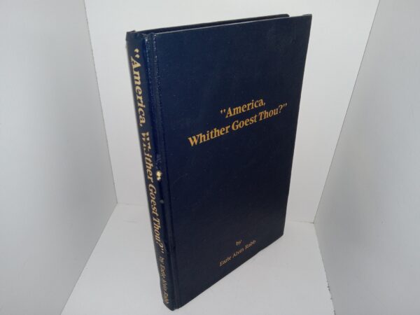 “America Whither Goest Thou?” (Unknown Publishing Date) ~ by Earle Alvin Rabb