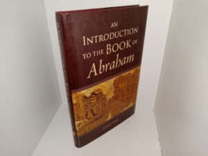 An Introduction to the Book of Abraham (2017) ~ by John Gee