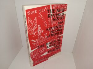 The New Revised Sixth and Seventh Books of Moses and The Magical Uses of the Psalms (1982) ~ Edited by Migene Gonzalex-Wippler