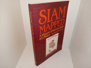 Siam Mapped: A History of the Geo-Body of a Nation (1994) ~ by Thongchai Winichakul