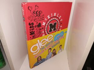 glee: The Official William McKinley High School Yearbook (2012) ~ Edited by Debra Mostow Zakarin