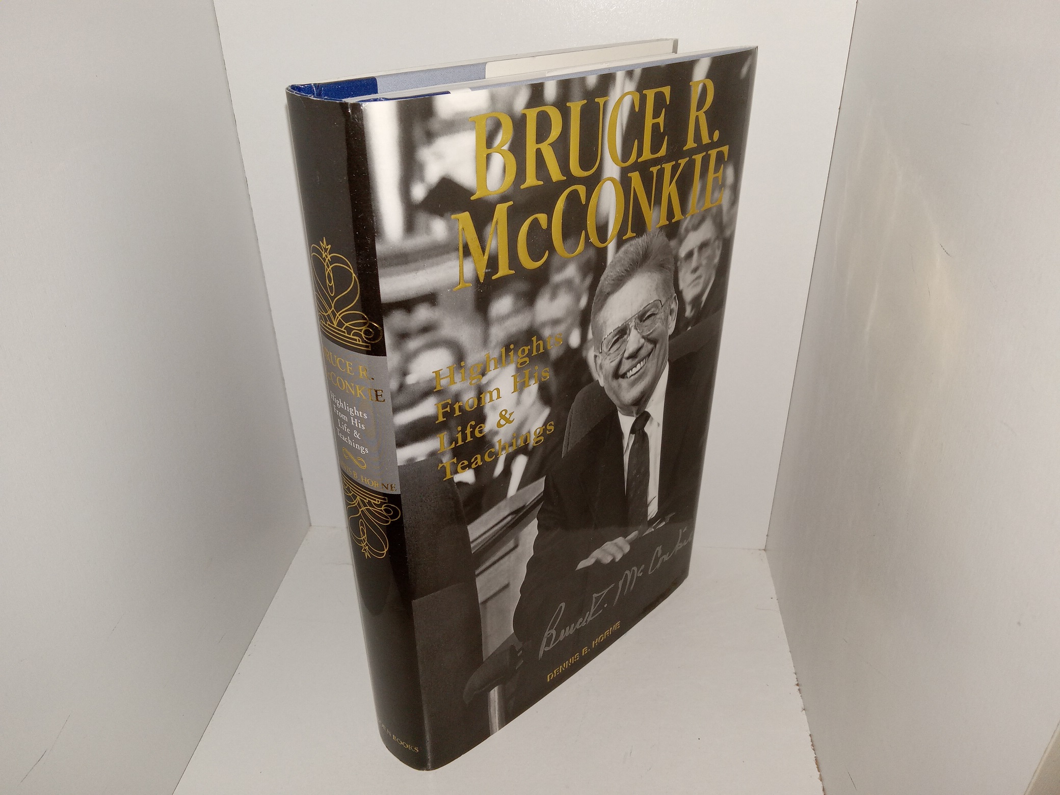 Bruce R. McConkie: Highlights From His Life & Teachings (2000) ~ by Dennis B. Horne