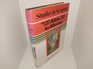 Studies in Scripture: Vol. 8, Alma 30 to Moroni (1988) ~ Edited by Kent P. Jackson