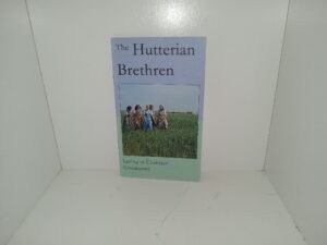 The Hutterian Brethren: Living in Christian Community (Pamphlet) (Unknown Publishing Date) ~ Unknown Author