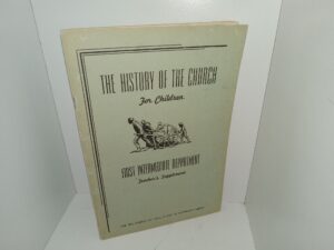 The History of the Church for Children: First Intermediate Department, Teacher’s Supplement (1951) ~ Unknown Author